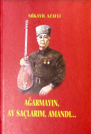 Ağarmayın, ay saçlarım, amandı....